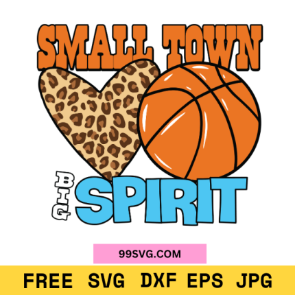 Small Town Big Spirit Basketball SVG Perfect for Cricut & Silhouette