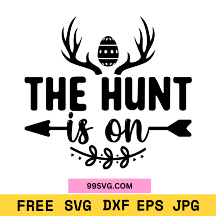 The Hunt Is On SVG Easter SVG Files for Cricut & Silhouette